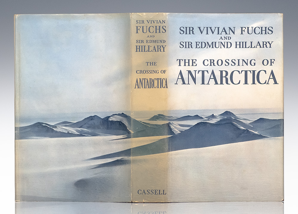 The Crossing of Antarctica: The Commonwealth Trans-Antarctic Expedition, 1955-58.