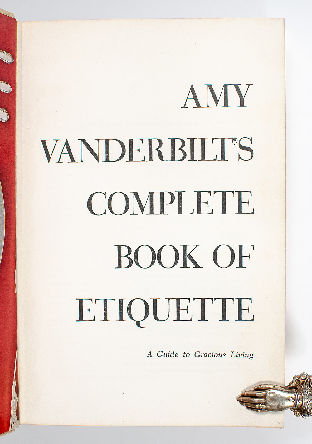Amy Vanderbilt's Complete Book of Etiquette: A Guide To Gracious Living.