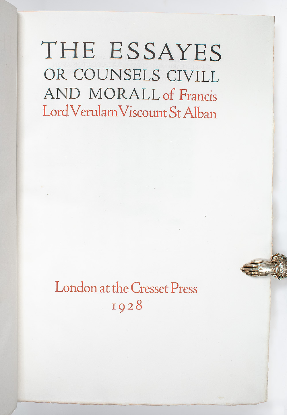 The Essayes or Counsels Civill and Morall of Francis Lord Verulam Viscount St Alban.