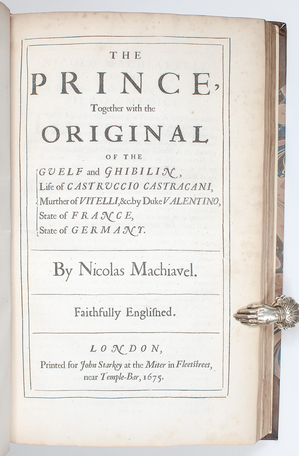 The Works of the Famous Nicolas Machiavel, Citizen and Secretary of Florence: The History of Florence; The Prince; The Discourses of Nicholas Machiavel; The Art of War In Seven Books.