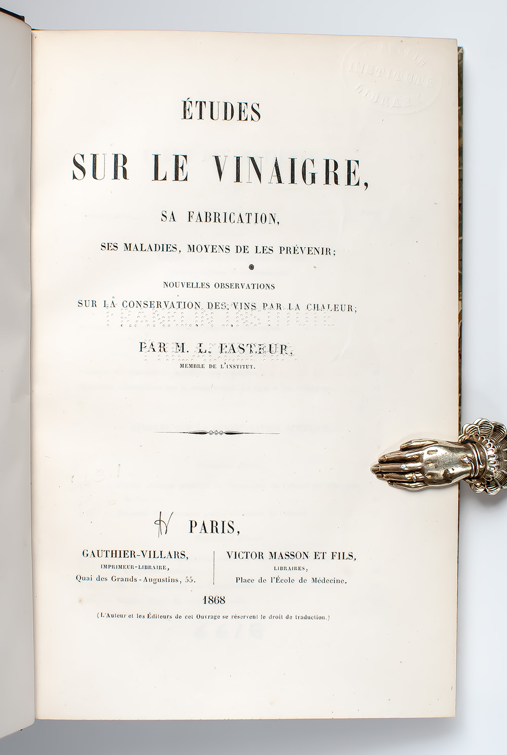 Études Sur le Vinaigre, sa Fabrication, ses Maladies, Moyens de Les Prévenir; Nouvelles Observations Sur la Conservation des Vins par la Chaleur.