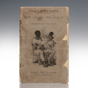 Uncle Tom’s Cabin: Life Among the Lowly