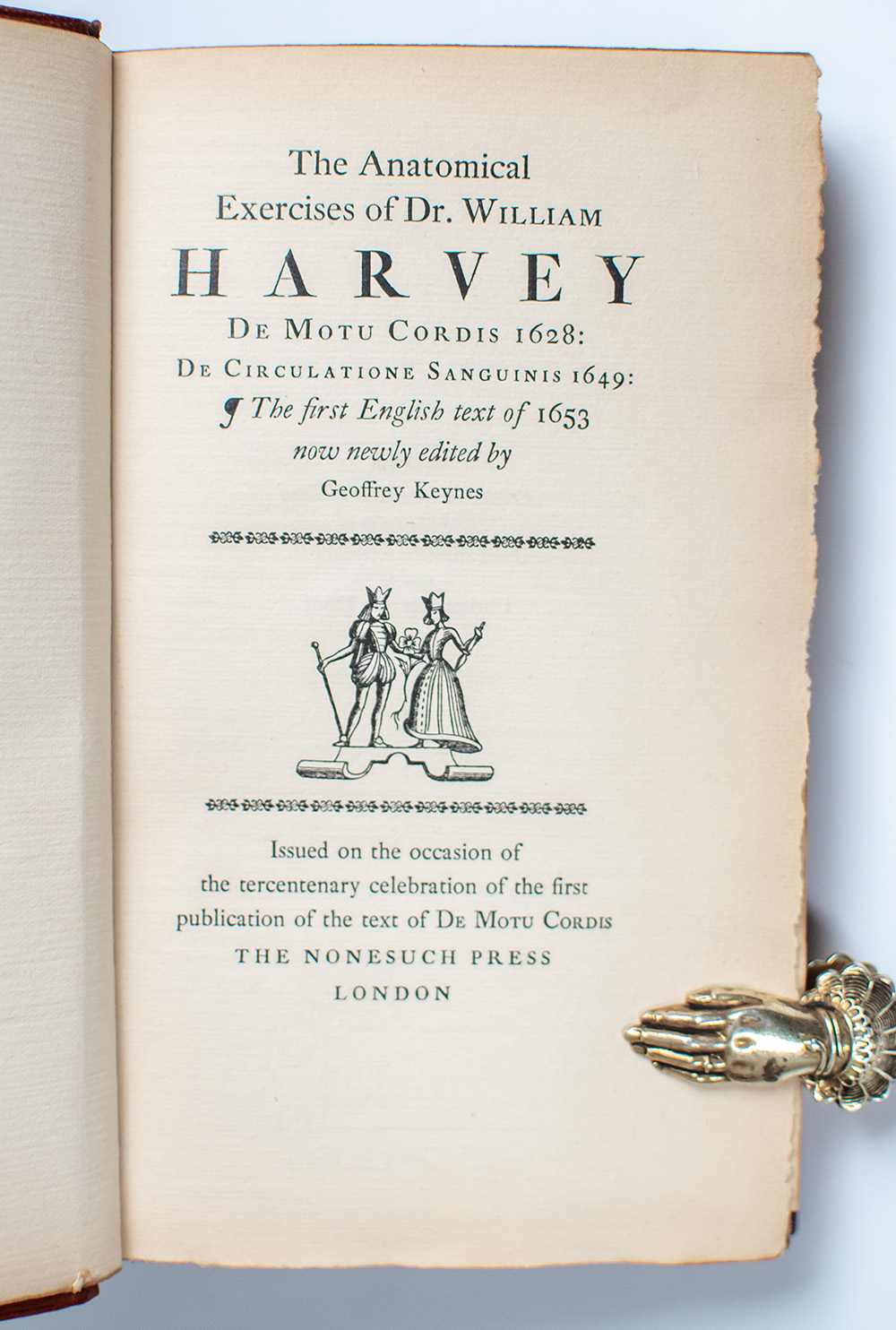 The Anatomical Exercises of Dr. William Harvey. De Motu Cordis 1628: De Circulatione Sanguinis 1649: The First English Text of 1653 Now Newly Edited By Geoffrey Keynes.