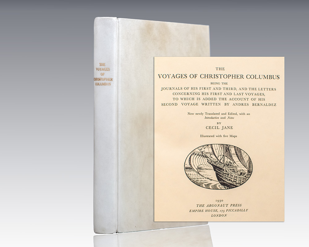 The Voyages of Christopher Columbus: Being the Journals of His First and Third, and the Letters Concerning His First and Last Voyages, to Which is Added the Account of His Second Voyage Written by Andres Bernaldez.
