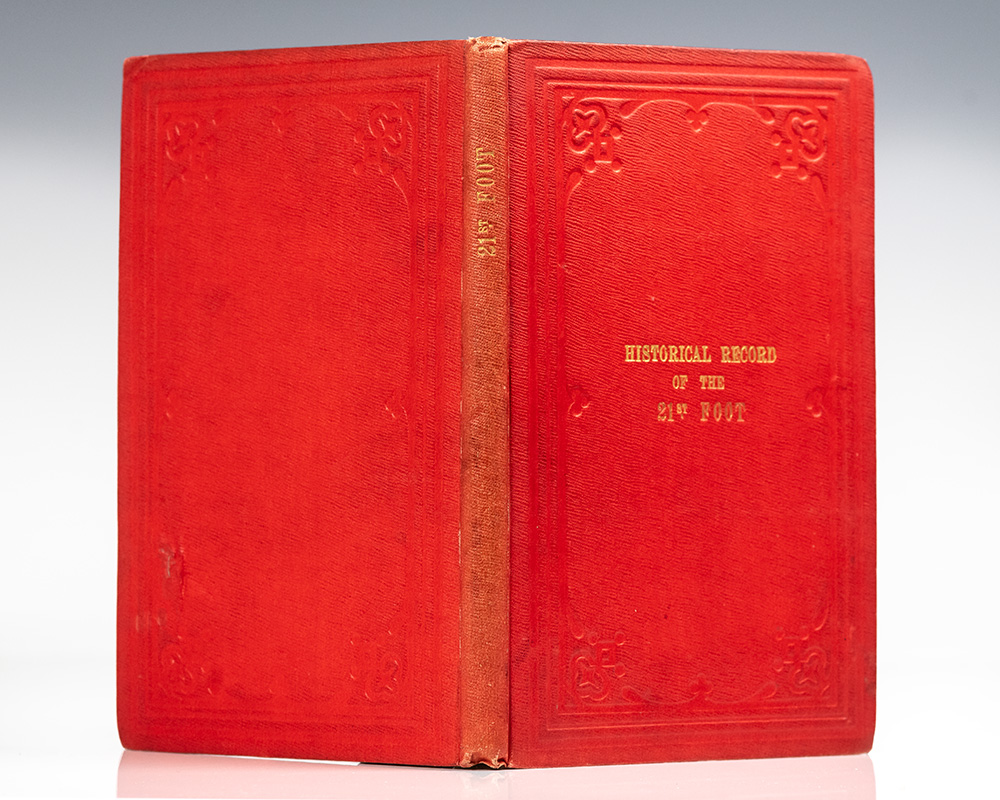 Historical Record of the Twenty-First Regiment, or the Royal North British Fusiliers. Containing an Account of the Formation of the Regiment in 1678, and of its Subsequent Services to 1849.