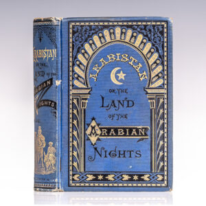Arabistan: Or the Land of "The Arabian Nights." Being Travels Through Egypt, Arabia, and Persia, to Bagdad.