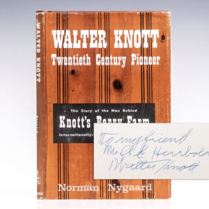 Walter Knott Twentieth Century Pioneer: The Story of the Man Behind Knott's Berry Farm Internationally-Known Tourist Attraction.