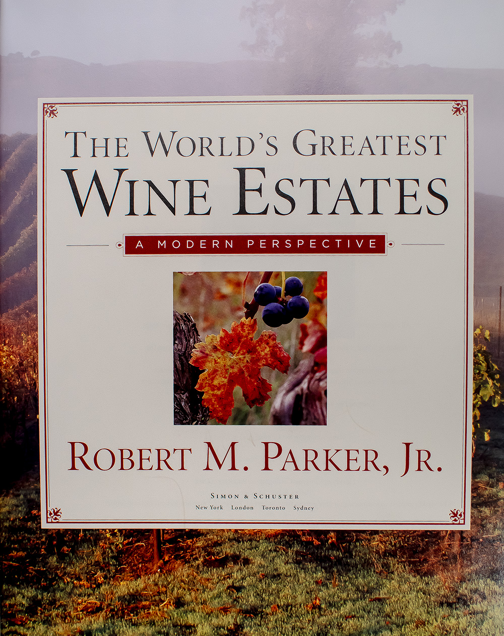 The World's Greatest Wine Estates: A Modern Perspective.