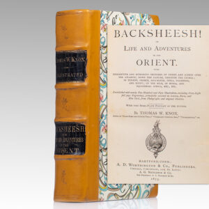 Backsheesh! Or Life and Adventures in the Orient.