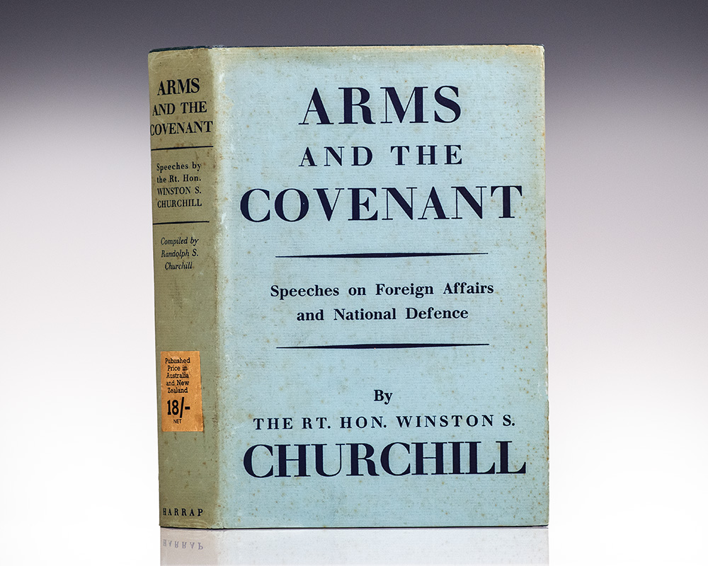 Arms and the Covenant. Speeches by The Right Hon. Winston S. Churchill. Compiled by Randolph S. Churchill.