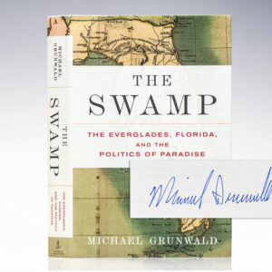 The Swamp: The Everglades, Florida, and the Politics of Paradise.