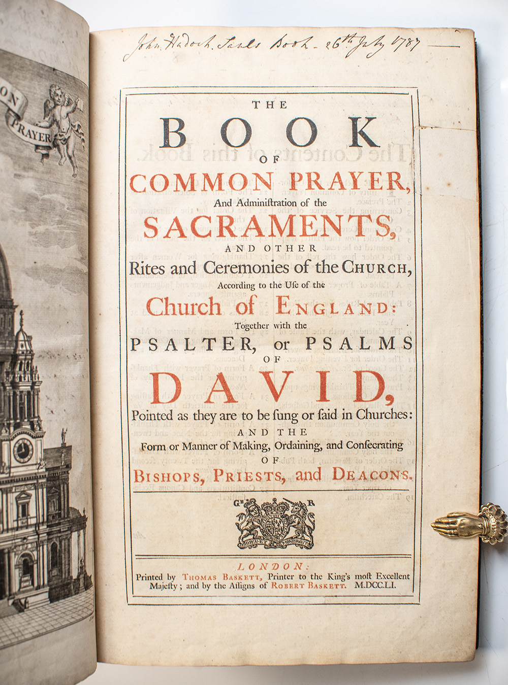The Book of Common Prayer, and Administration of the Sacraments, and other Rites and Ceremonies of the Church, According to the Use of the Church of England: Together with the Psalter, or Psalms of David, Pointed as they are to be sung or said in Churches: And the Form or Manner of Making, Ordaining, and Consecrating of Bishops, Priests, and Deacons.