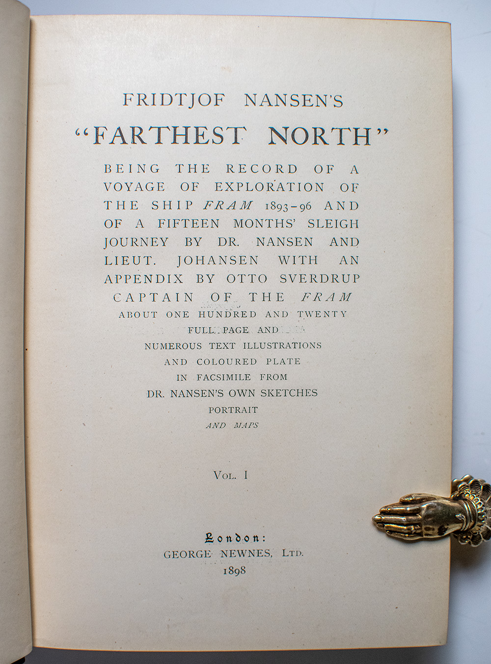 "Farthest North" Being the Record of a Voyage of Exploration of the Ship Fram 1893-96 and of a Fifteen Months' Sleigh Journey by Dr. Nansen and Lieut. Johansen with an Appendix by Otto Sverdrup Captain of the Fram.