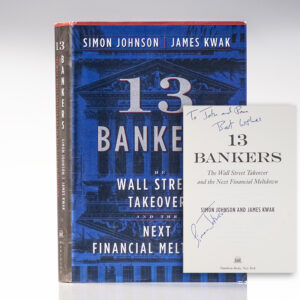 13 Bankers: The Wall Street Takeover and the Next Financial Meltdown.