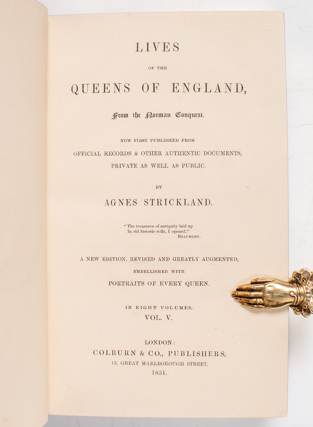 Lives of the Queens of England, From the Norman Conquest...Embellished with Portraits of Every Queen.