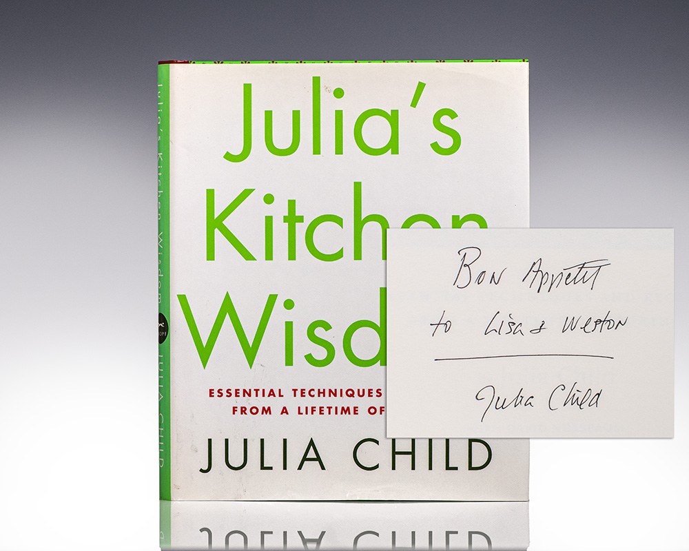 Julia's Kitchen Wisdom: Essential Techniques And Recipes From A Lifetime Of Cooking