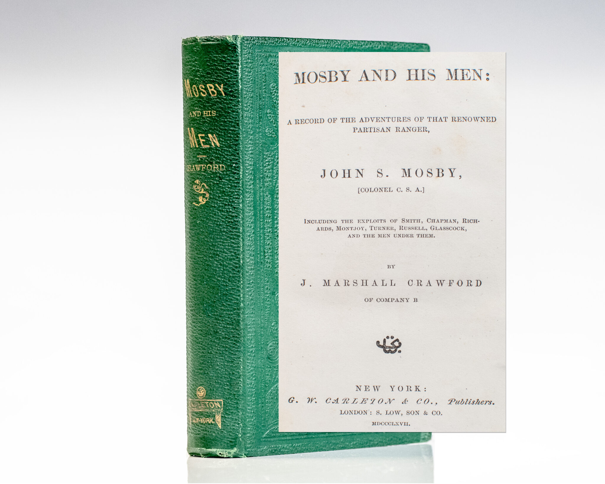Mosby and His Men: A Record of the Adventures of That Renowned Partisan Ranger, John S. Mosby.
