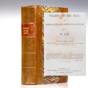 Wearing of the Gray; Being Personal Portraits, Scenes and Adventures of the War.