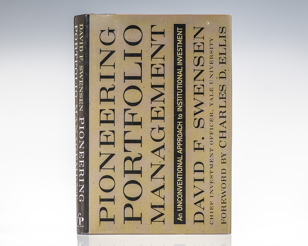 Pioneering Portfolio Management: An Unconventional Approach to Institutional Investment