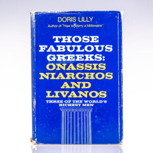 Those Fabulous Greeks: Onassis, Niarchos, and Livanos.