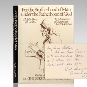 For the Brotherhood of Man, Under the Fatherhood of God: Mother Teresa of Calcutta, Her Missionaries of Charity & Her Co-Workers.