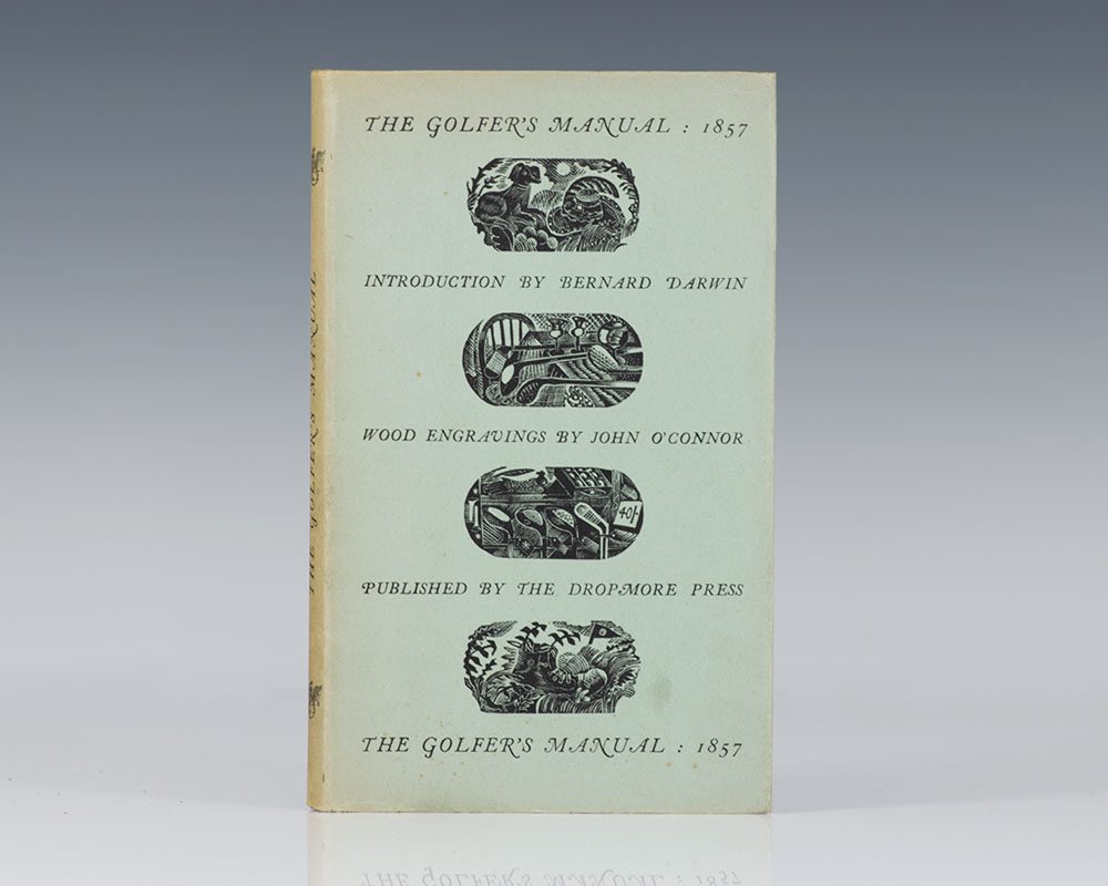 The Golfer’s Manual. Being an Historical and Descriptive Account of the National Game of Scotland by ‘A Keen Hand’ and originally Published in 1857 and now Reprinted with an Introduction by Bernard Darwin.