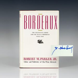 Bordeaux: The Definitive Guide for the Wines Produced Since 1961.