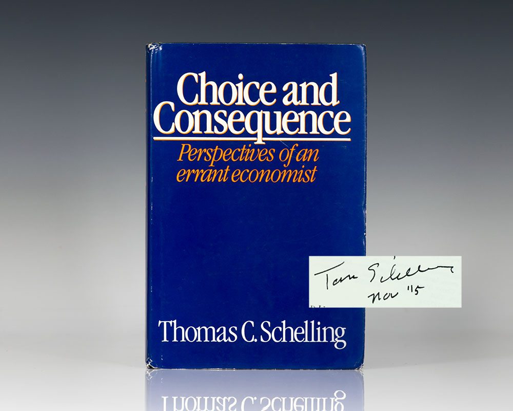 Choice and Consequence: Perspectives of an Errant Economist.