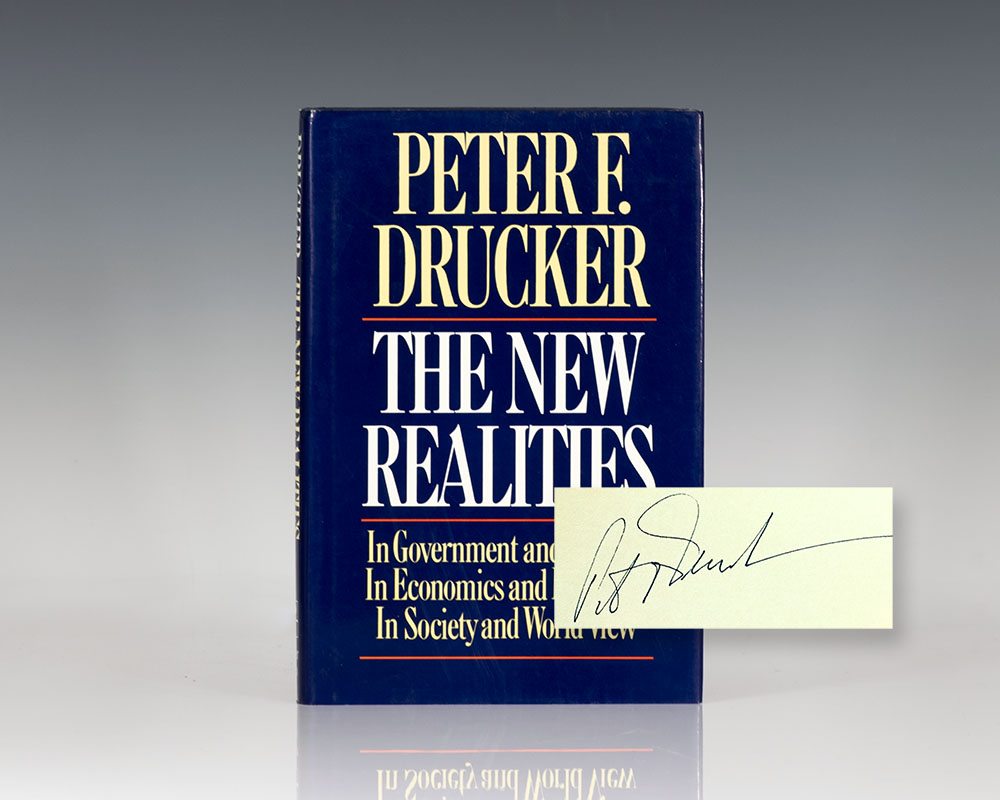 The New Realities: In Government and Politics/in Economics and Business/in Society and World View.