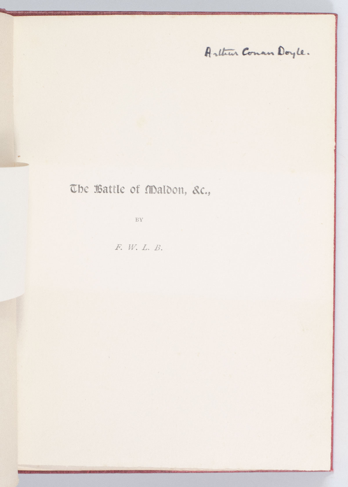 The Battle of Maldon, and Other Renderings from the Anglo-Saxon; Together with Original Verse.