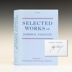 Selected Works of Joseph E. Stiglitz: Volume 1 Information and Economic Analysis