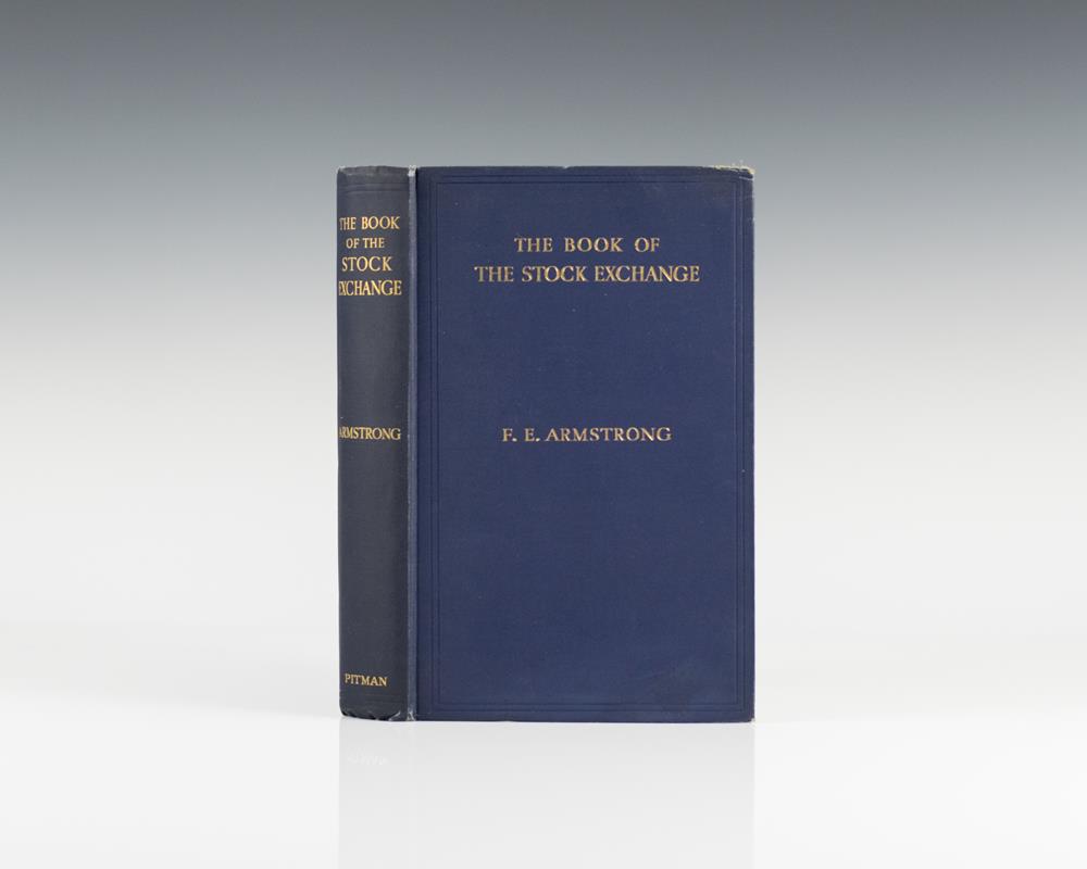 The Book of the Stock Exchange: A Comprehensive Guide to the Theory and Practice of Stock and Share Transactions and to the Business of Members of the London and Provincial Stock Exchanges