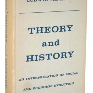 Theory and History: An Interpretation of Social and Economic Evolution