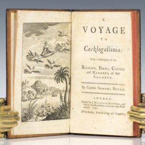 A Voyage to Cacklogallinia: with a Description of the Religion, Policy, Customs and Manners of that Country.