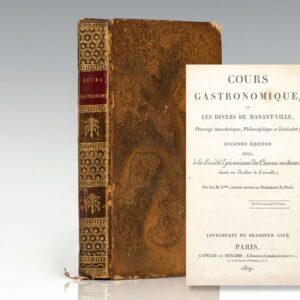 Cours Gastronomique, ou Les Diners de Manant-Ville, Ouvrage Anecdotique, Philosophique et Literature.