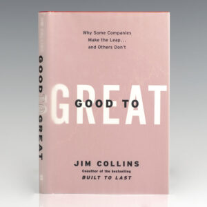 Good To Great: Why Some Companies Make the Leap . . . and Others Don't.