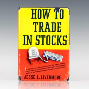 How to Trade in Stocks: The Livermore Formula for Combining Time Element and Price.