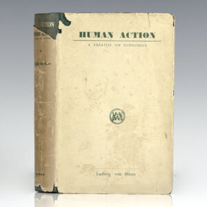 Human Action: A Treatise on Economics.