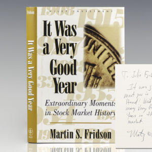 It Was a Very Good Year: Extraordinary Moments in Stock Market History.