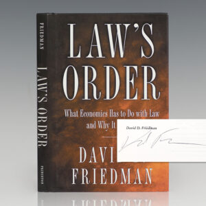 Law's Order: What Economics Has to Do with Law and Why It Matters.