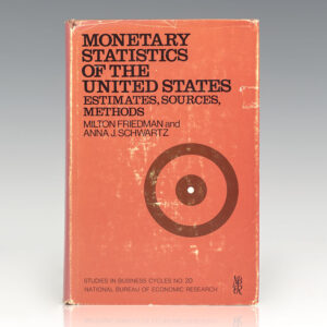 Monetary Statistics of the United States Estimates, Sources, Methods.