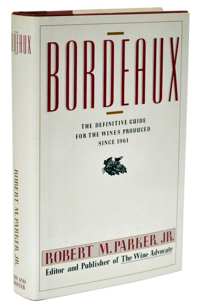 Bordeaux: The Definitive Guide for the Wines Produced Since 1961.