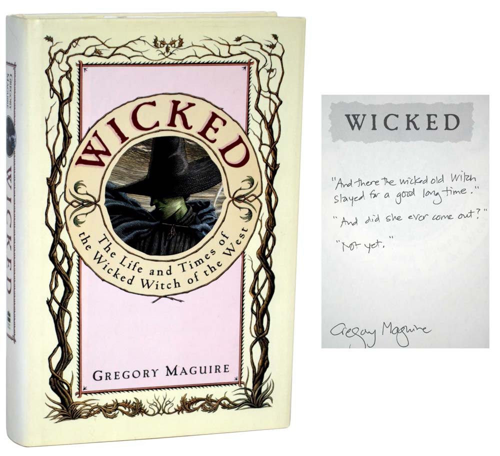 Wicked: The Life and Times of the Wicked Witch of the West.