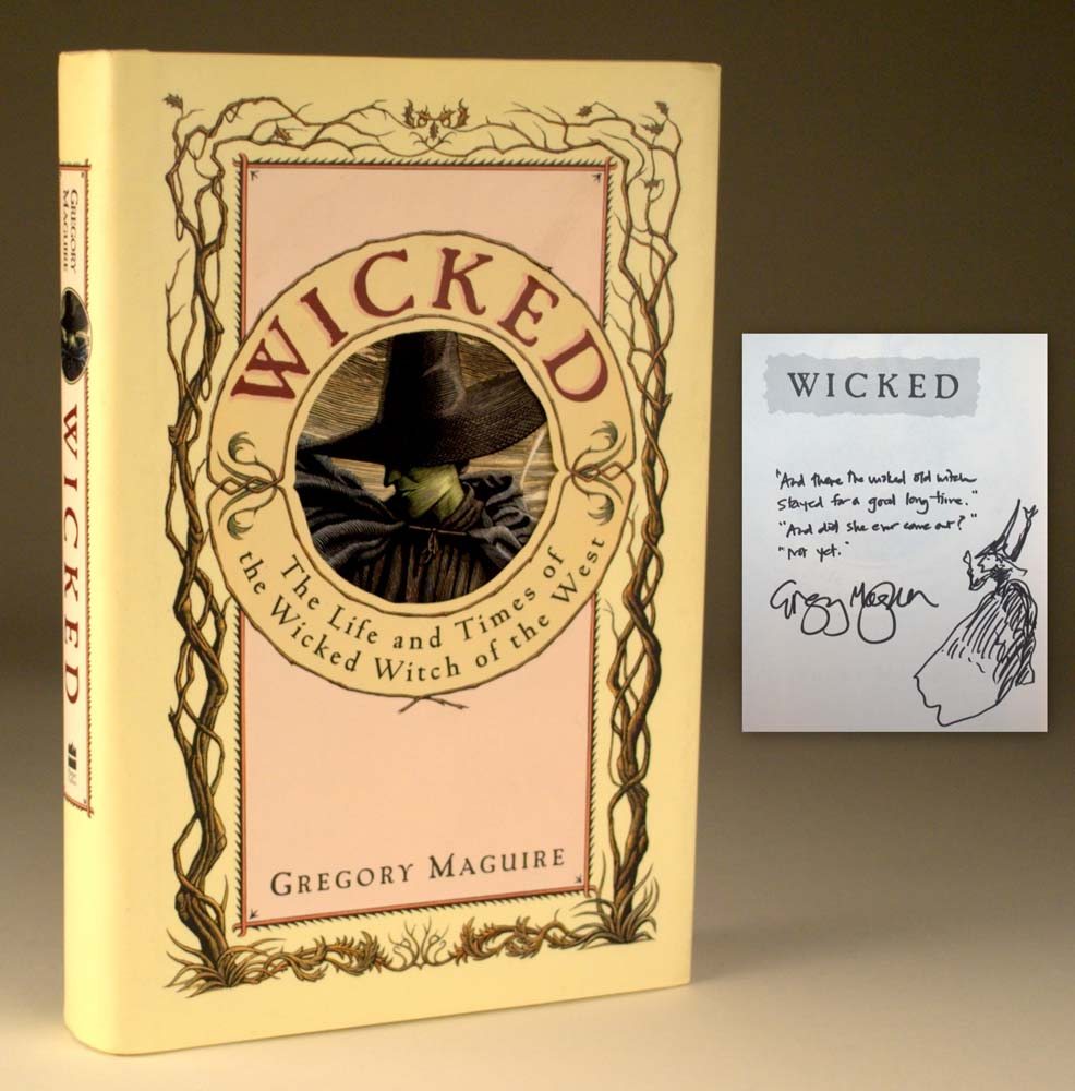 Wicked: The Life and Times of the Wicked Witch of the West.