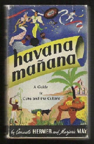Havana Manana: A Guide to Cuba and the Cubans