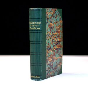 Mrs. Lincoln's Boston Cook Book What to Do and What Not to Do in Cooking
