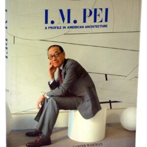 I.M. Pei: A Profile In American Architecture