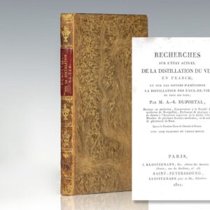 Recherches Sur L'état Actuel de la Distillation du Vin en France, et Sur Les Moyens d'Améliorer la Distillation des Eaux-de-vie. (Research on the Current State of Wine Distillation in France, and on Ways to Improve the Distillation of Eaux-de-vie).
