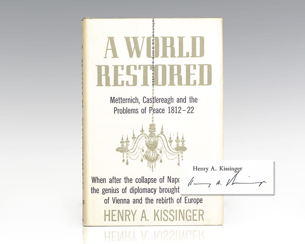 A World Restored: Metternich, Castlereagh and the Problems of Peace 1812-22.