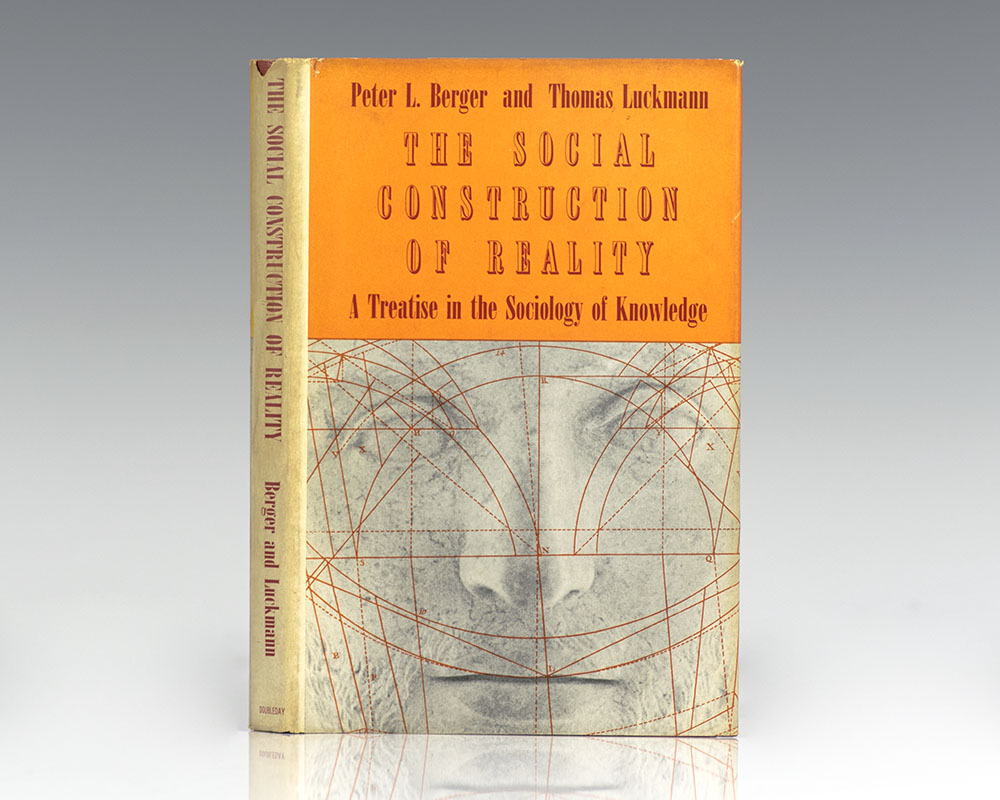 The Social Construction of Reality: A Treatise in the Sociology of Knowledge